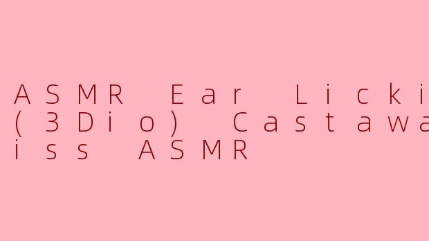 ASMR Ear Licking (3Dio) Castaway Kiss ASMR